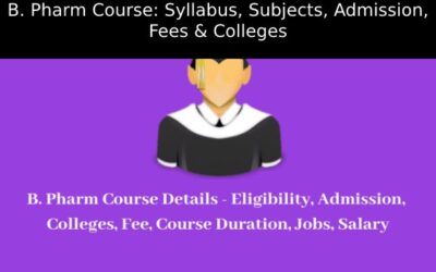 B. Pharm Course: Syllabus, Subjects, Admission, Fees & Colleges