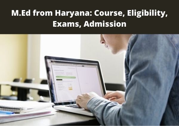 M.Ed from Haryana: Course, Eligibility, Exams, Admission