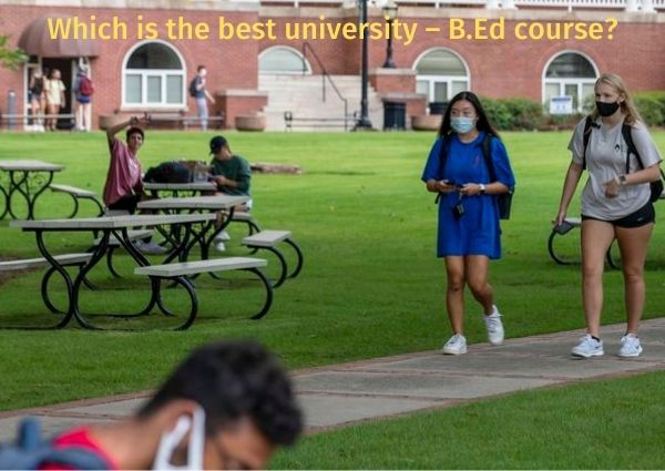 Which is the best university – B.Ed course?