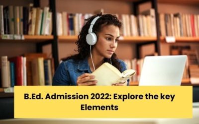 B.Ed. Admission 2022: Explore the key Elements 
