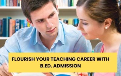 FLOURISH YOUR TEACHING CAREER WITH B.ED. ADMISSION